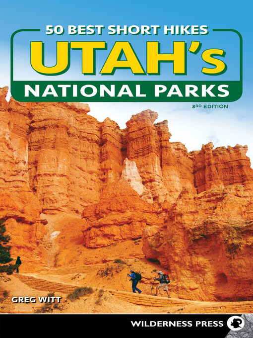 Title details for 50 Best Short Hikes in Utah's National Parks by Greg Witt - Available